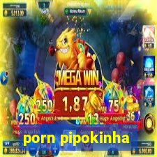 porn pipokinha